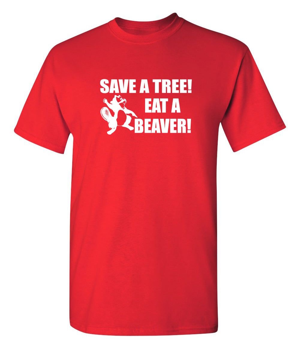 Save A Tree, Eat A Beaver