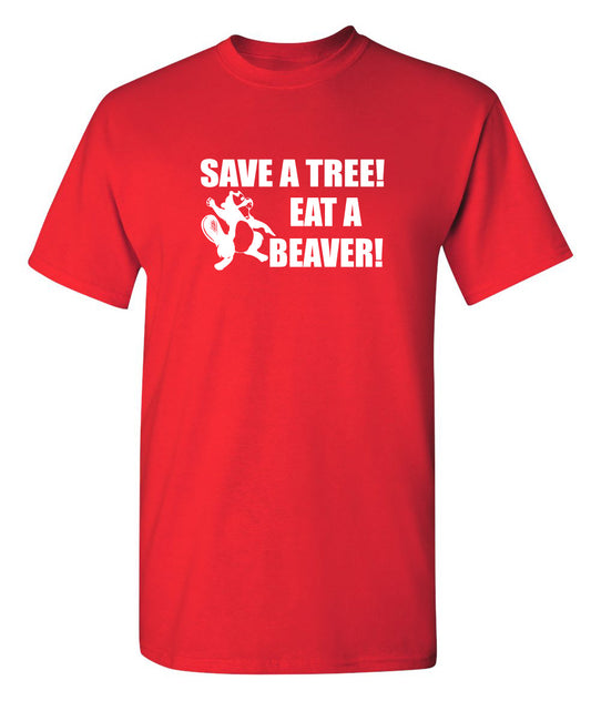 Save A Tree, Eat A Beaver