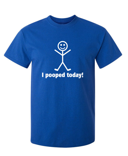 I Pooped Today