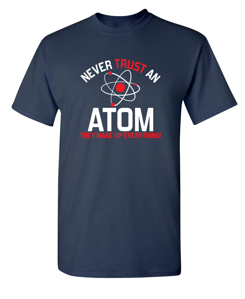 Never Trust An Atom They Make Up Everything