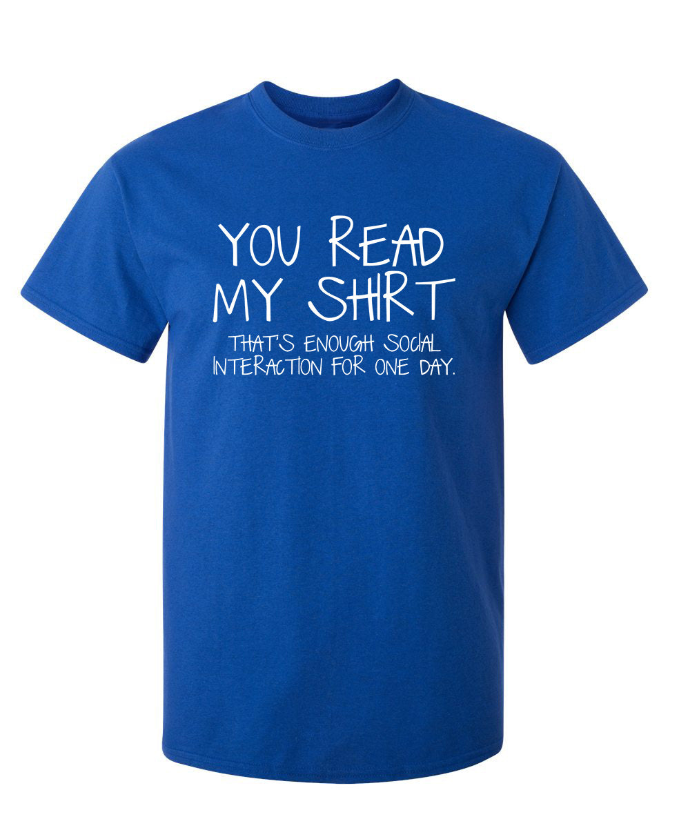 You Read My Shirt...That's Enough Social Interaction