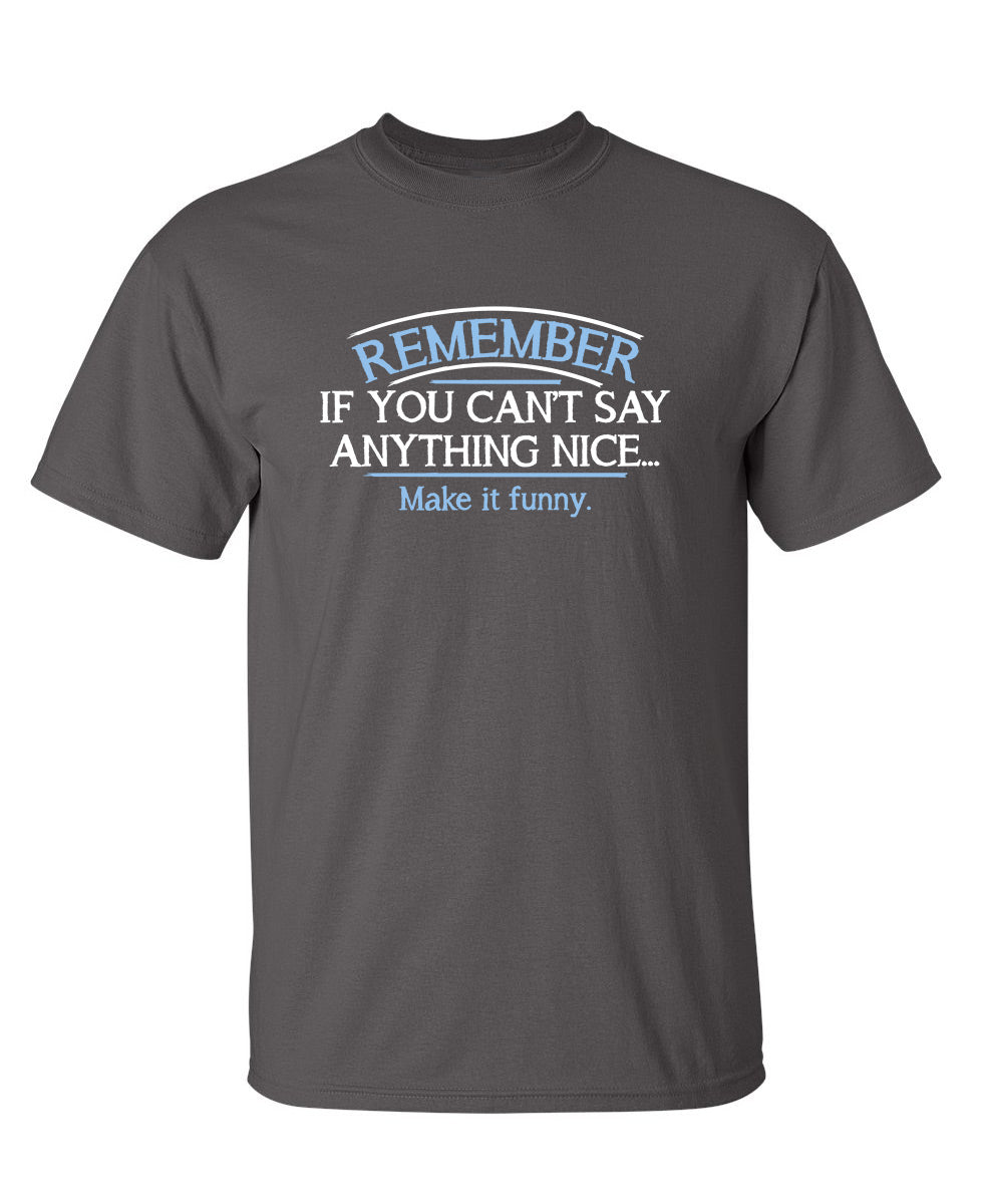 Remember, If You Can't Say Anything Nice Make It Funny