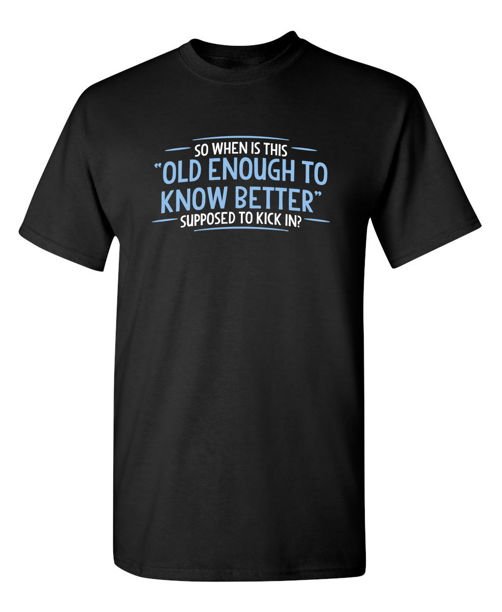 When does Old Enough To Know Better