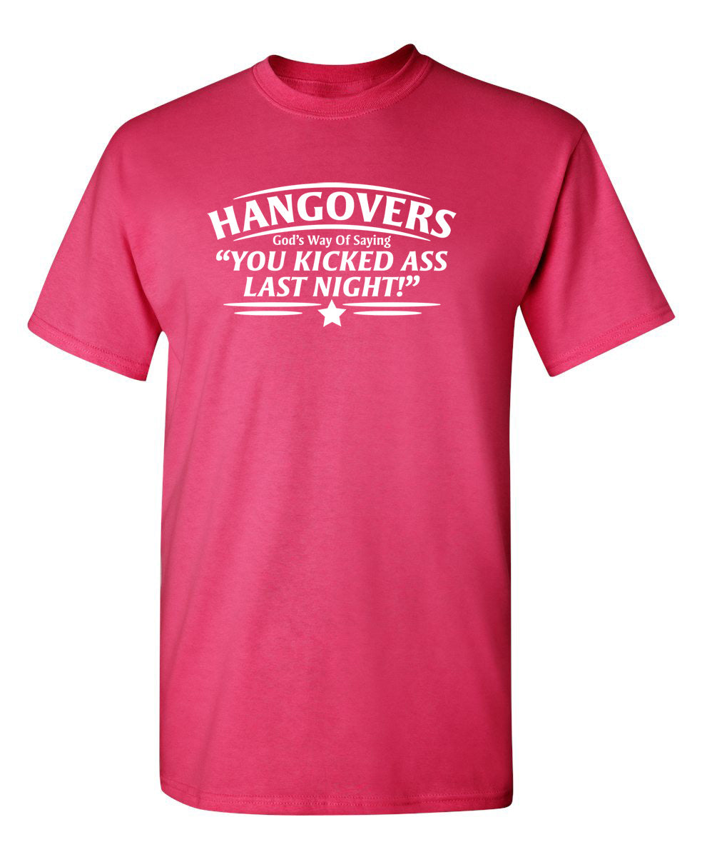 Hangovers God's Way Of Saying You Kicked Ass Last Night – Feelin Good Tees™