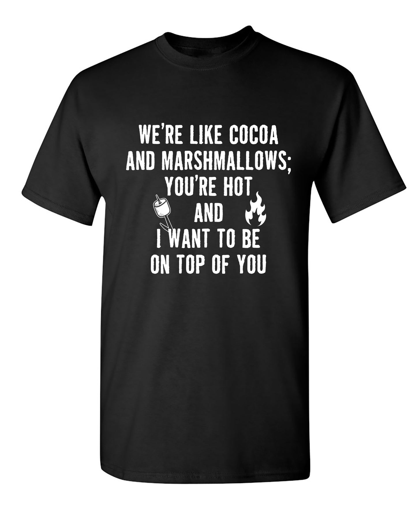 We're Like Cocoa And Marshmallows