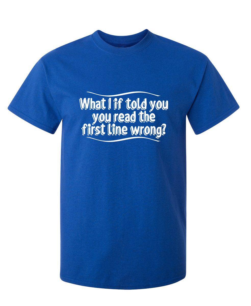 What If I Told You, You Read The First Line Wrong