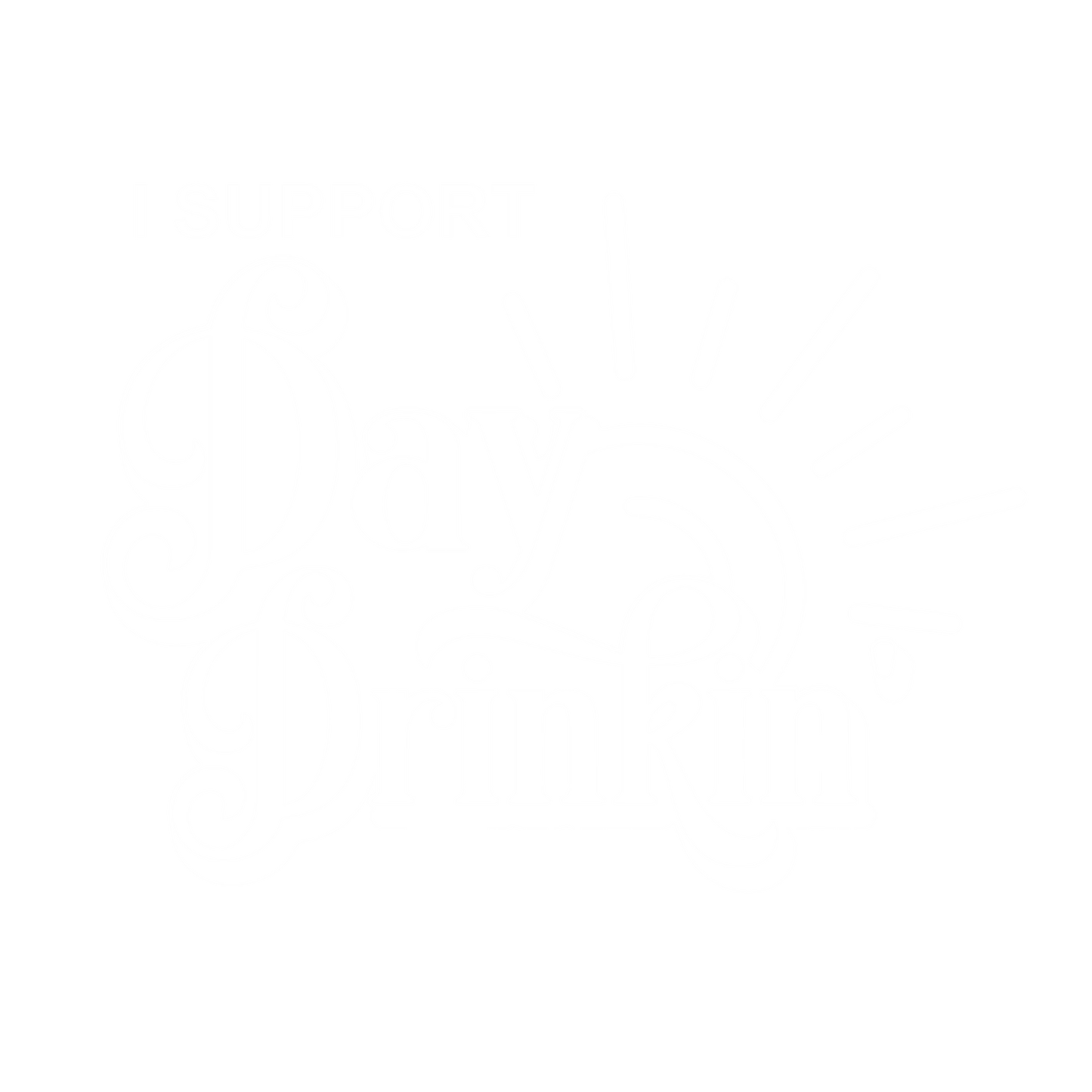 I Support Day Drinking, New