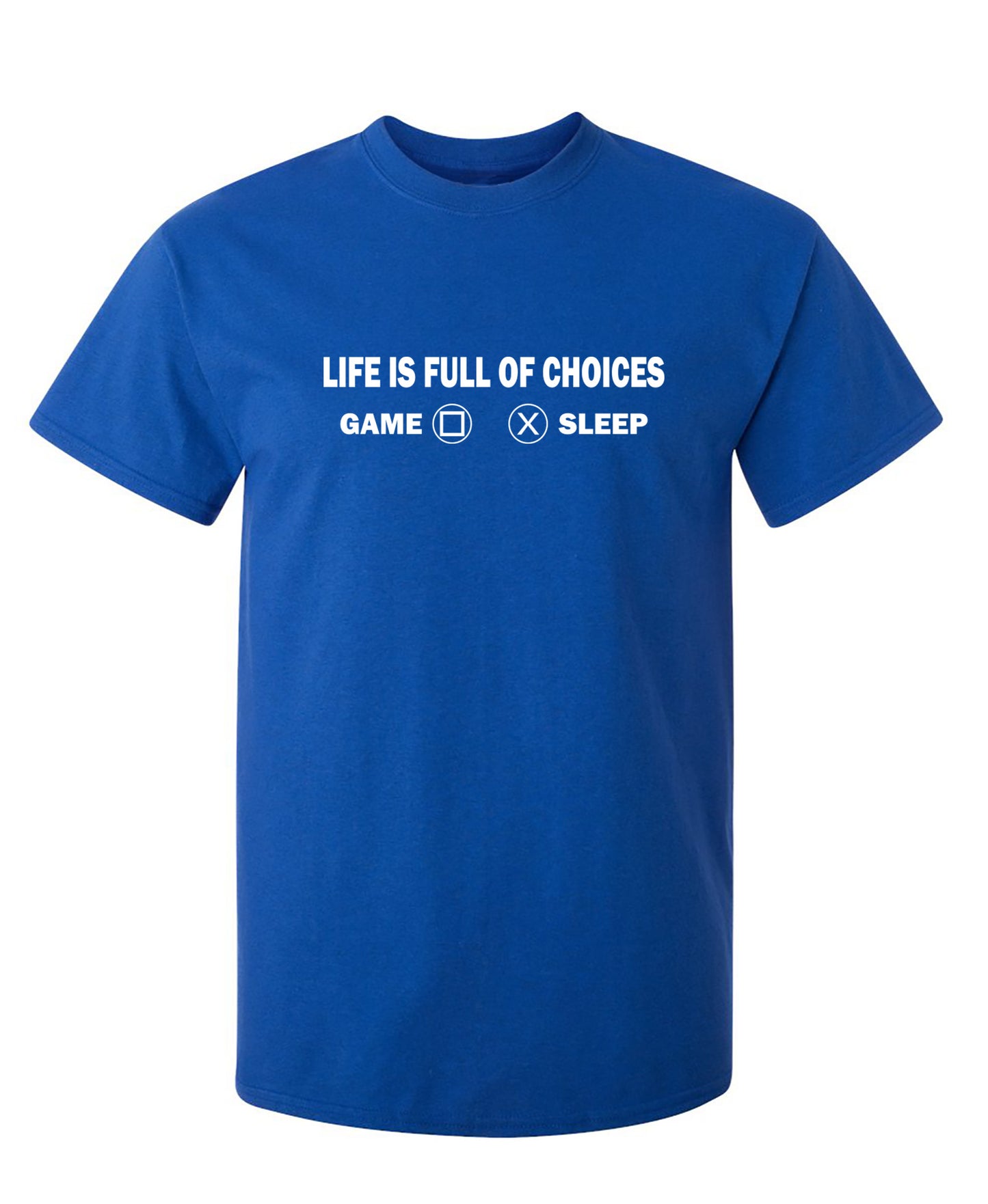 Life Is Full Of Choices