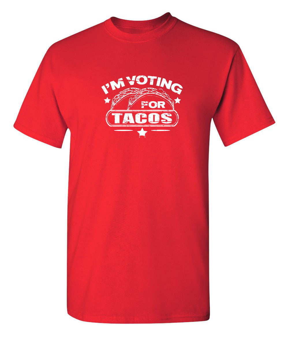 I'm Voting For Tacos