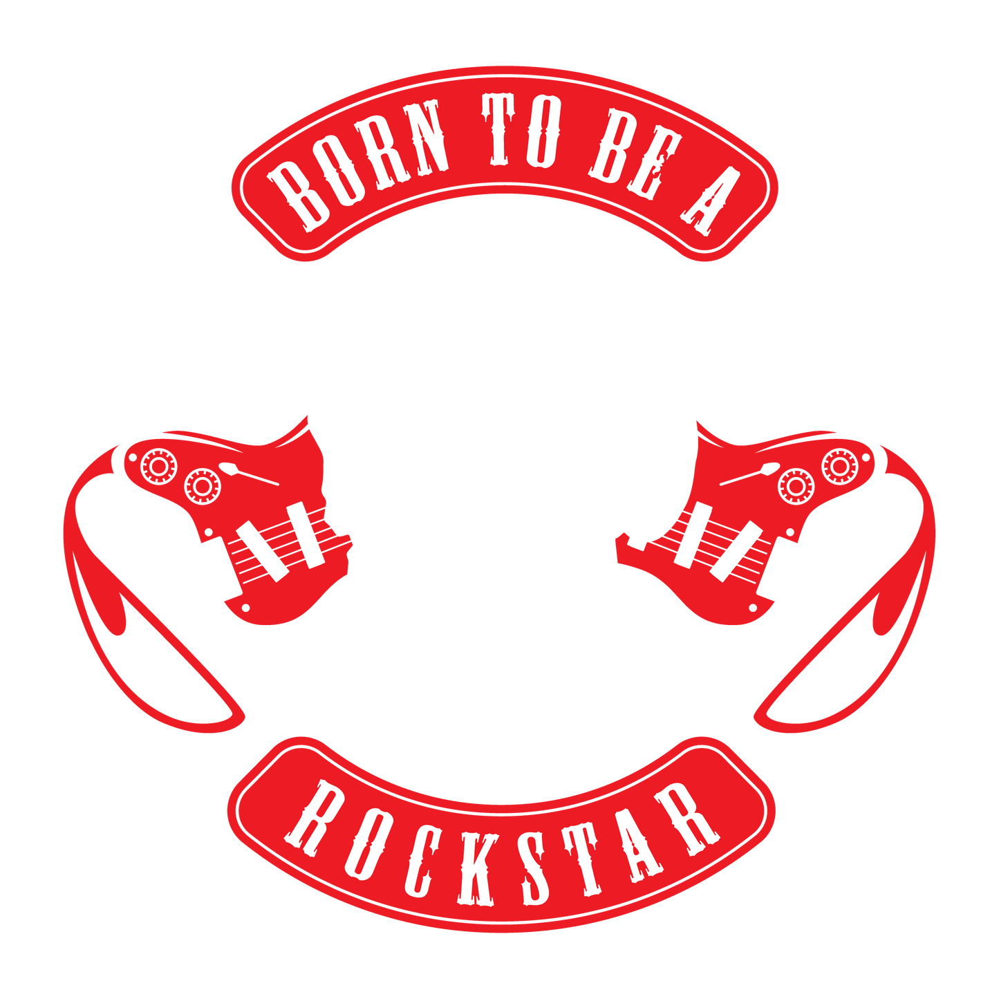 Born to be a Rockstar T Shirt