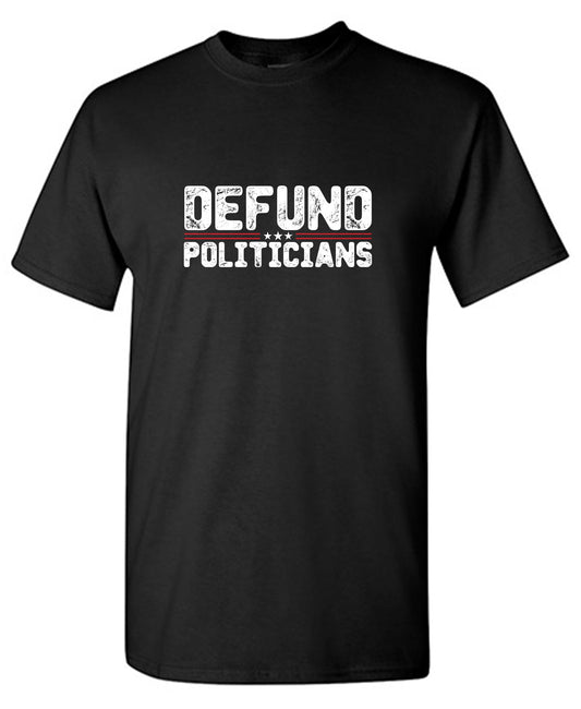 Defund Politicians 2024 Mens Tshirt