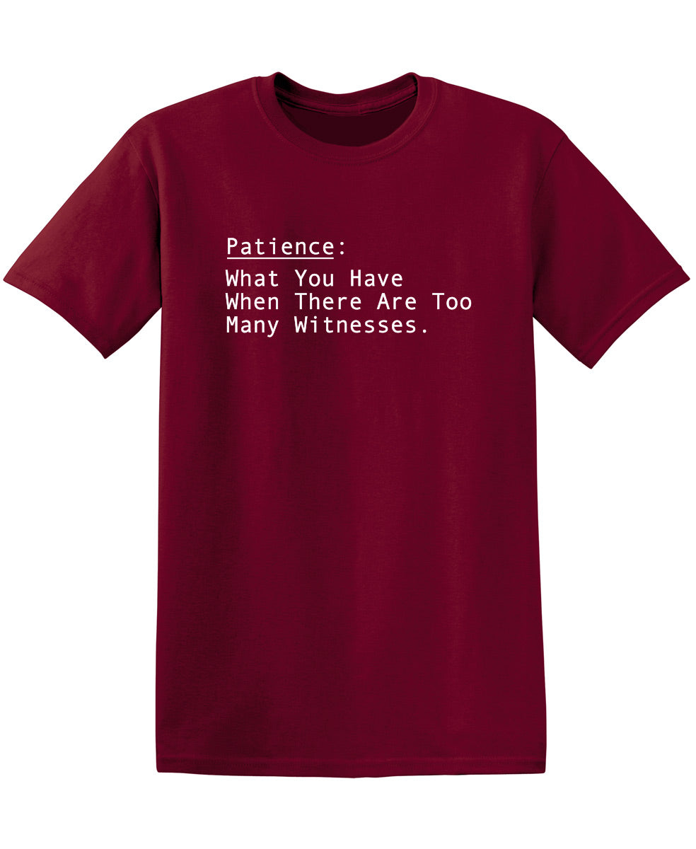 Patience: What You Have When There Are Too Many Witnesses