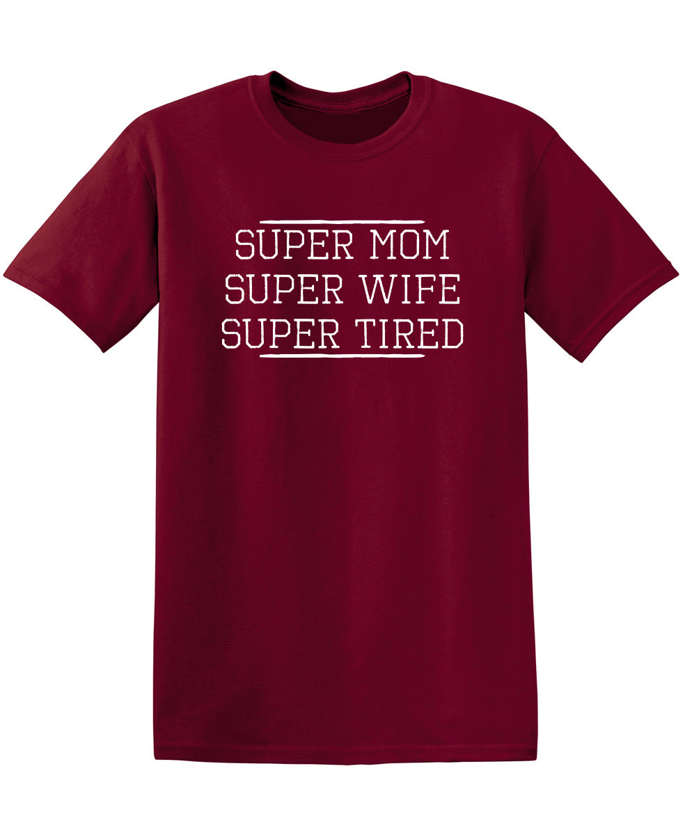 Super Mom Super Wife Super Tired