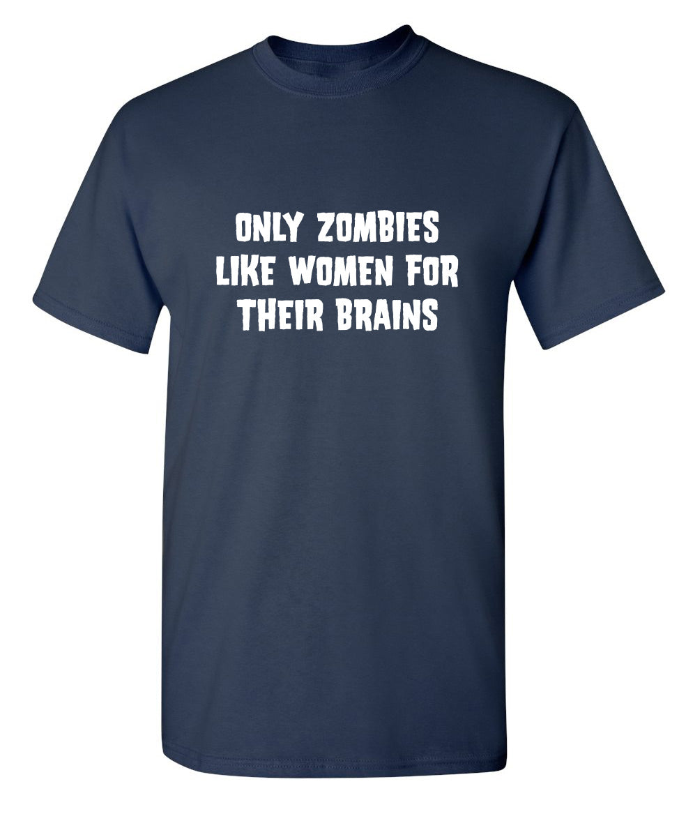 Only Zombies Like Women For Their Brains