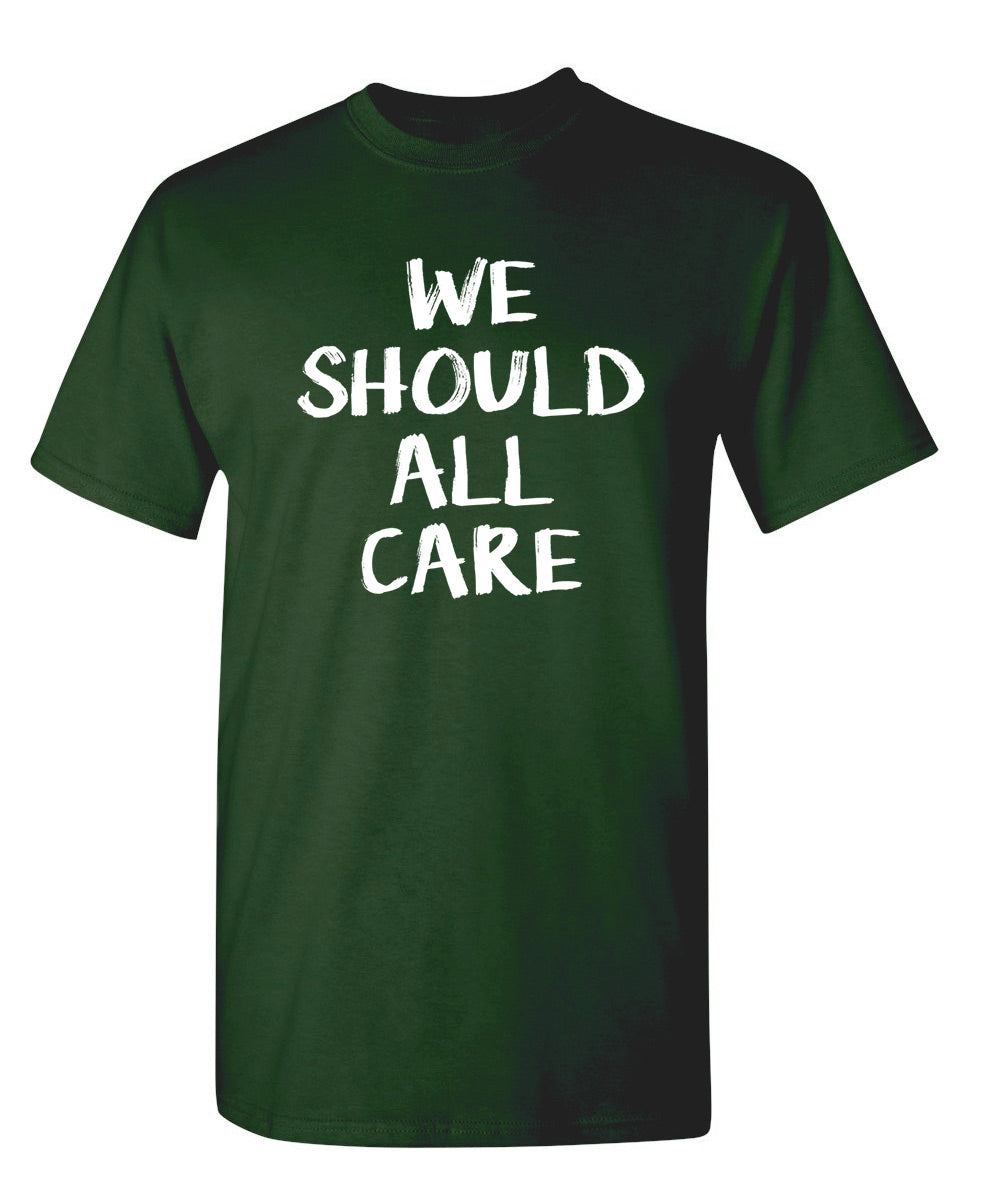 We All Should Care