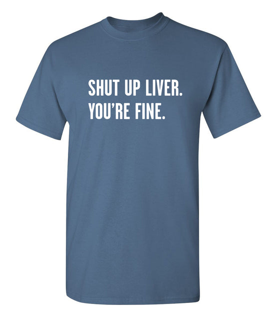 Shut Up Liver. You're Fine.