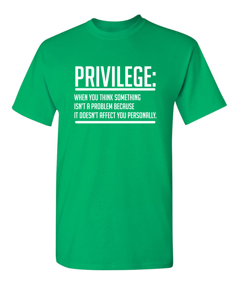 Privilege When You Think Something Isn't A Problem Because It Doesn't Affect You