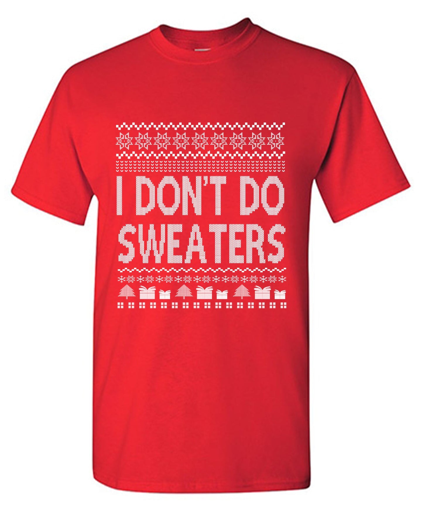 I Don't Do Sweaters T Shirts