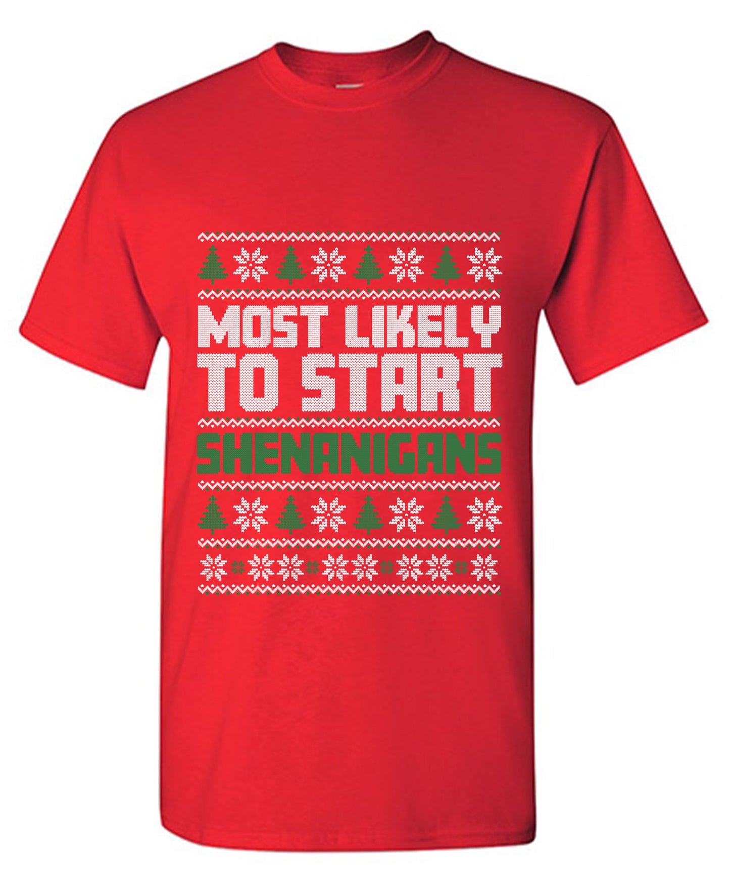 Most Likely to Start Shenanigans T Shirt