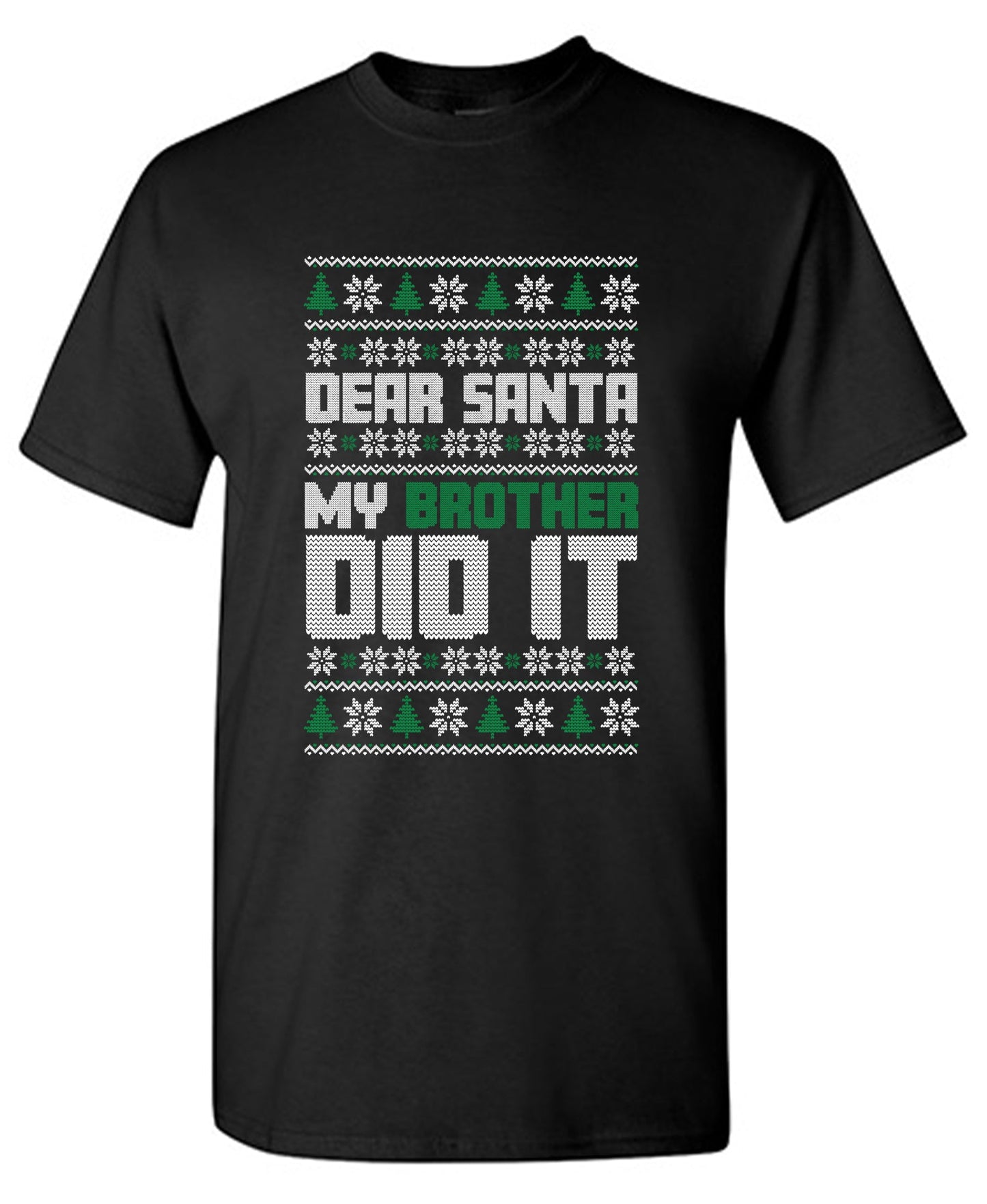 Dear Santa, My Brother Did it T Shirt