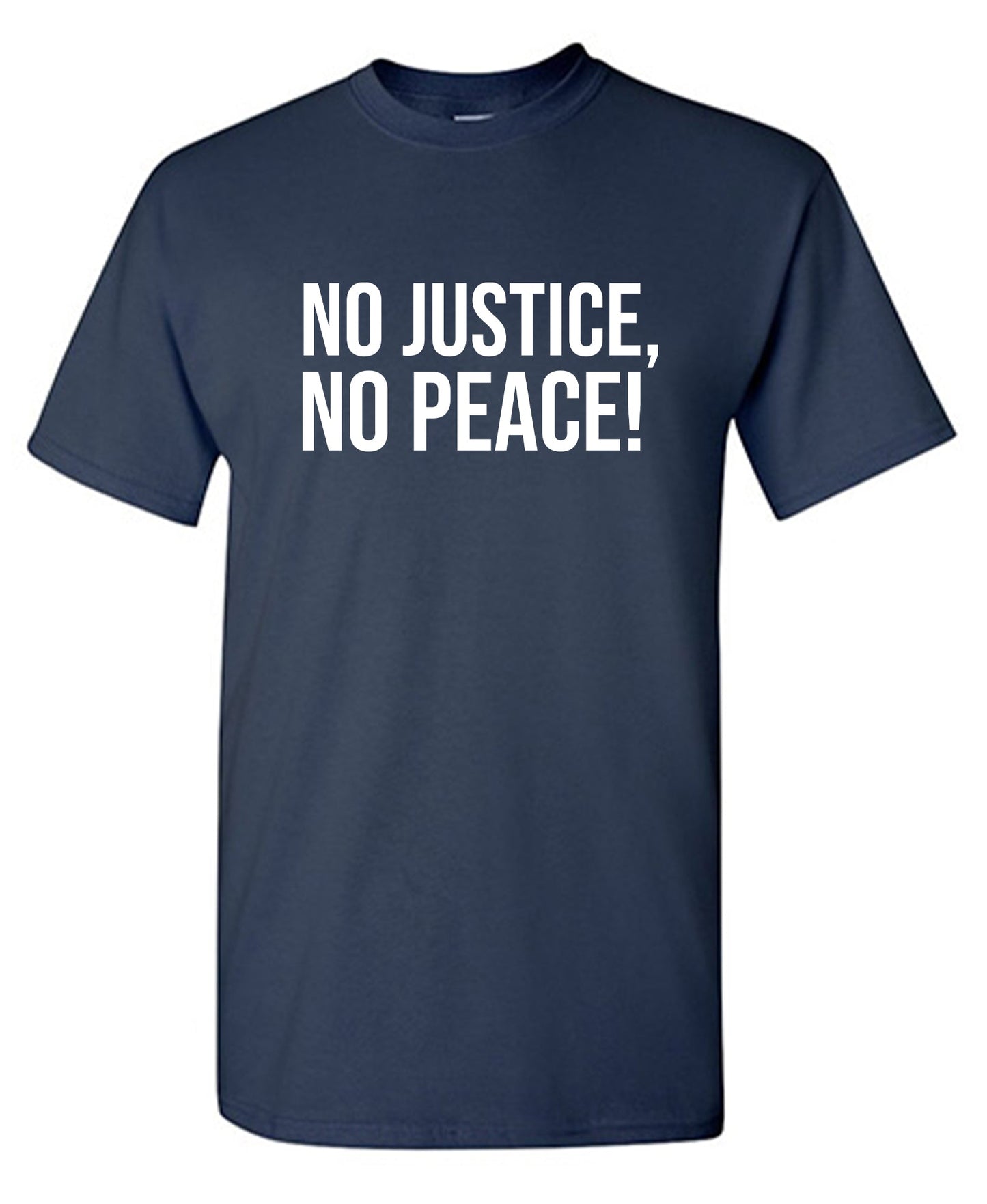 No Justice, No Peace T Shirt