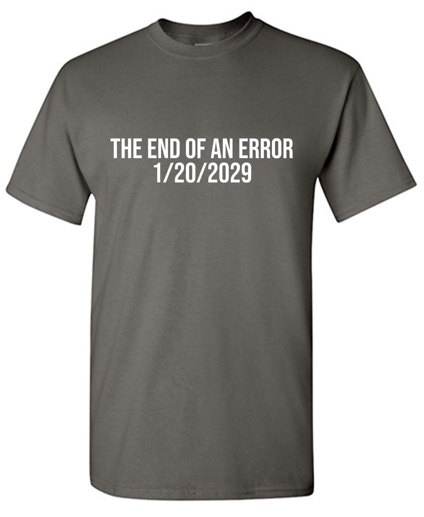 The End of an Error 1-20-2029 Tee