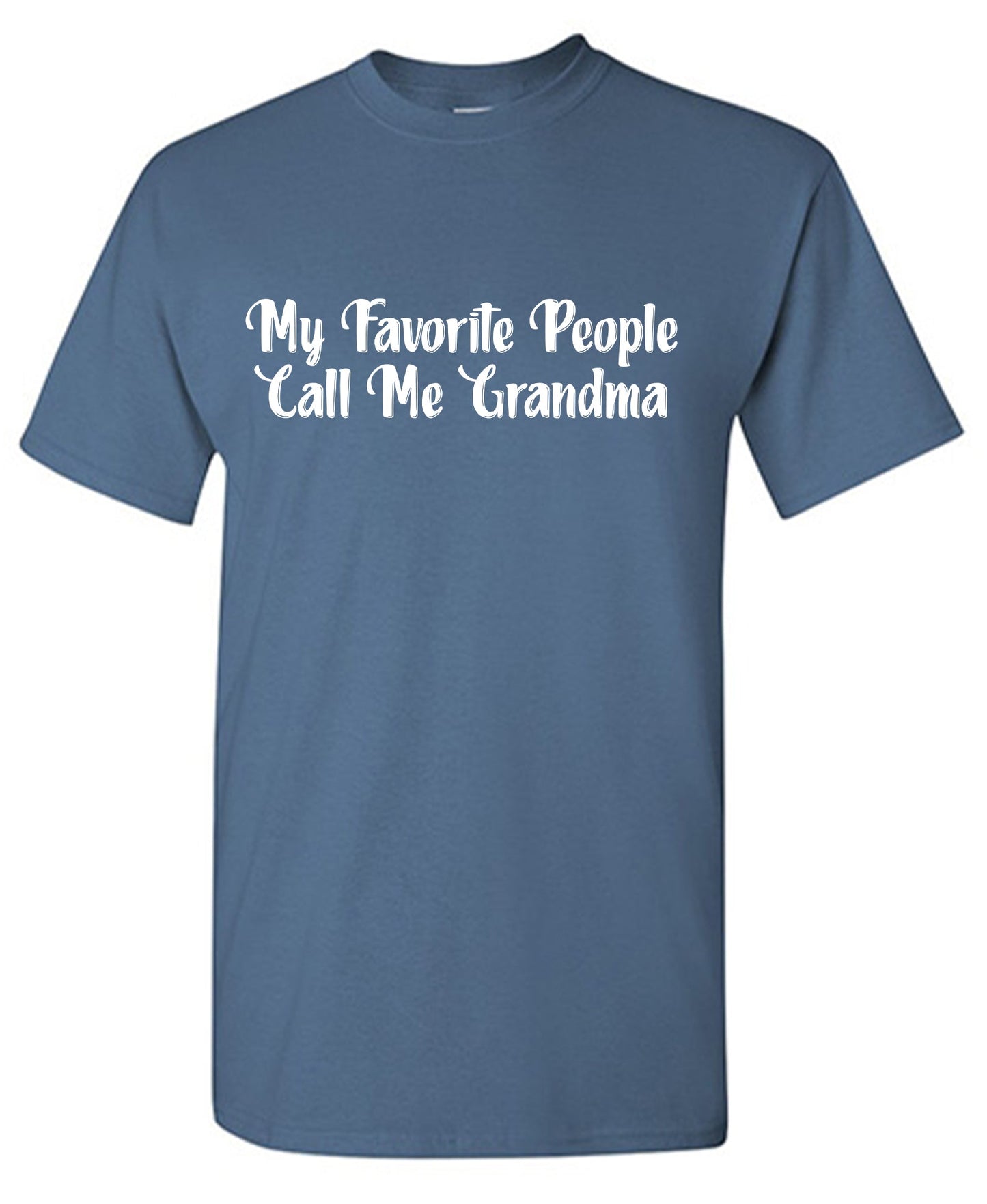 My Favorite People Call Me Grandma Tee