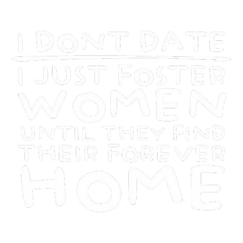 I Don’t Date I Just Foster Women T Shirt