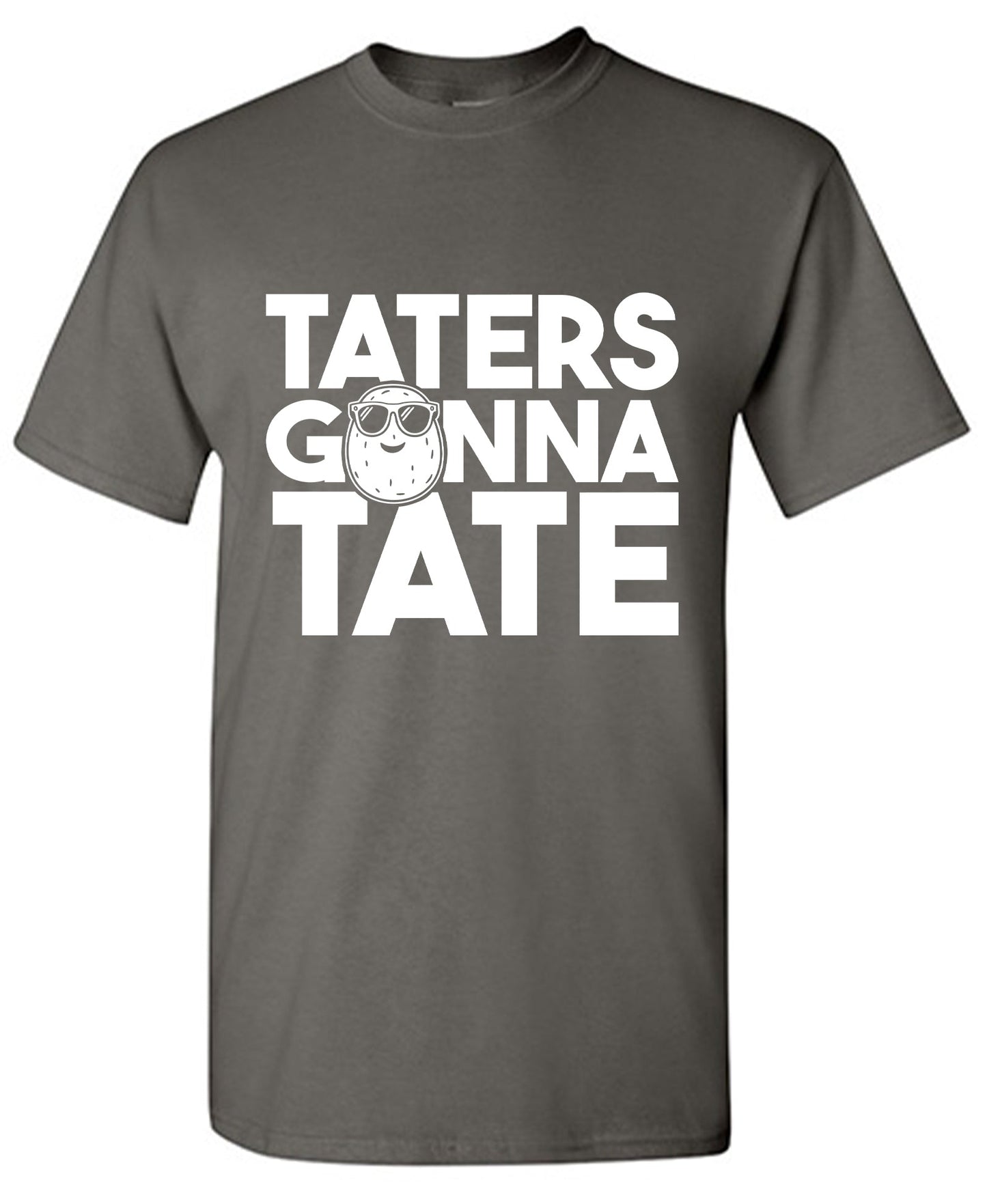 Taters Gonna Tate T Shirt