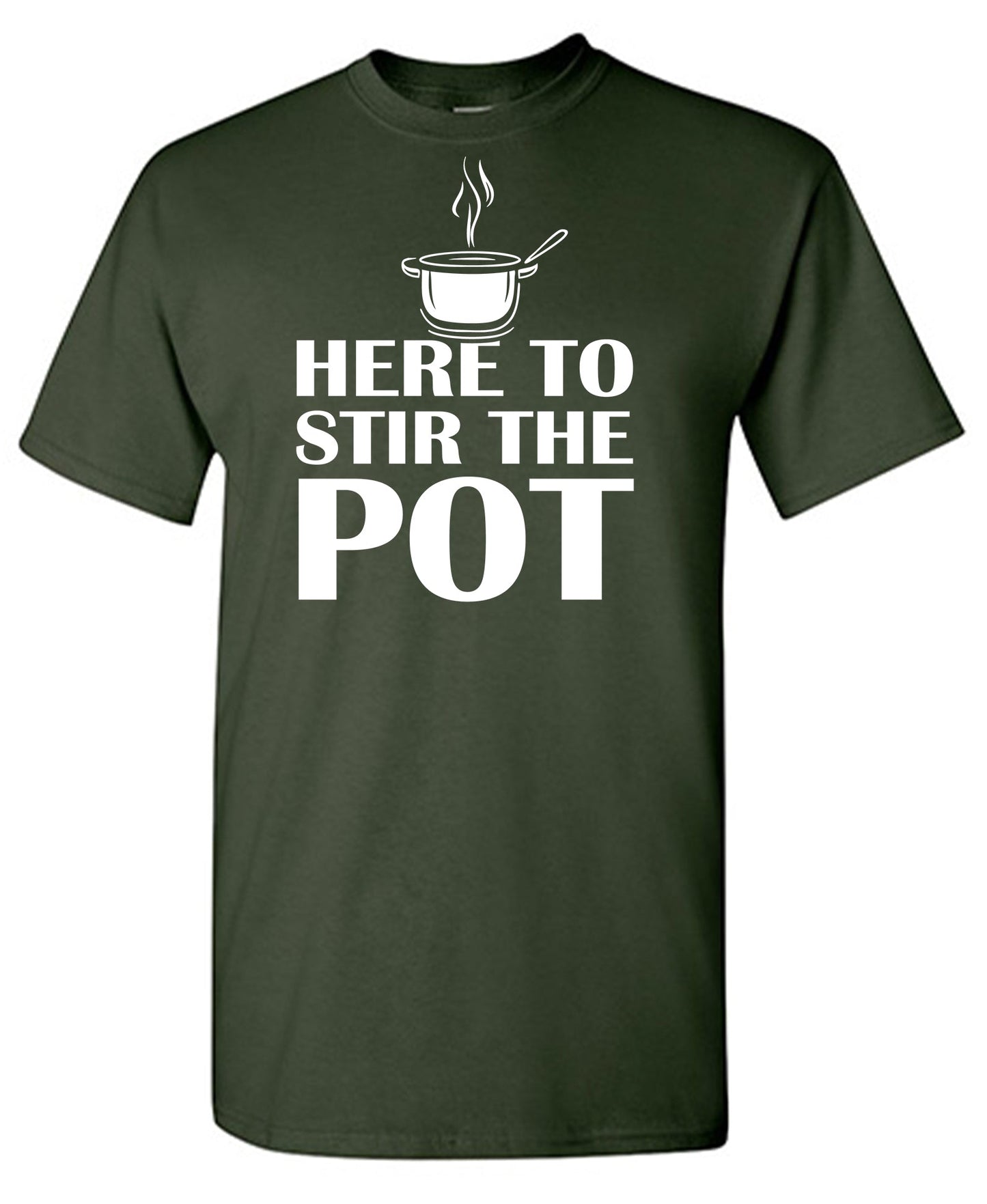 Here to Stir The Pot Tee