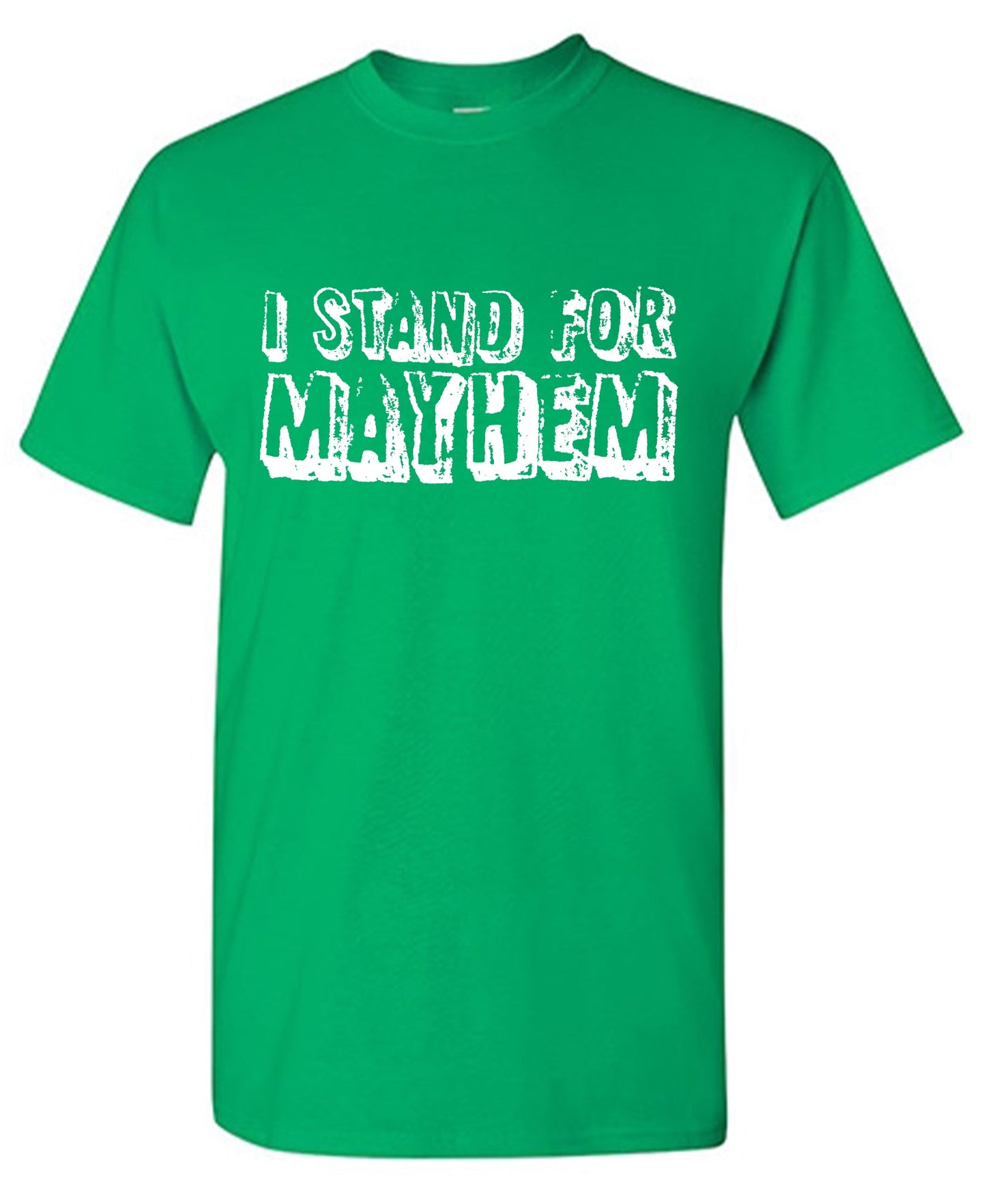 I Stand for Mayhem Tee
