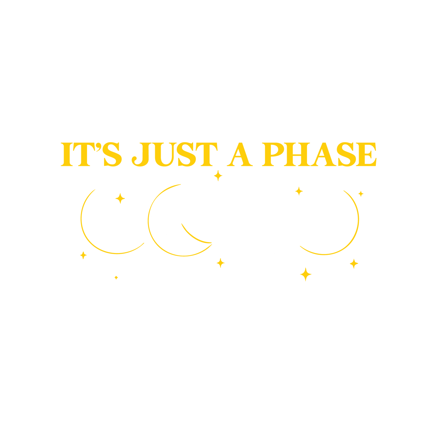 Its Just a Phase T Shirt