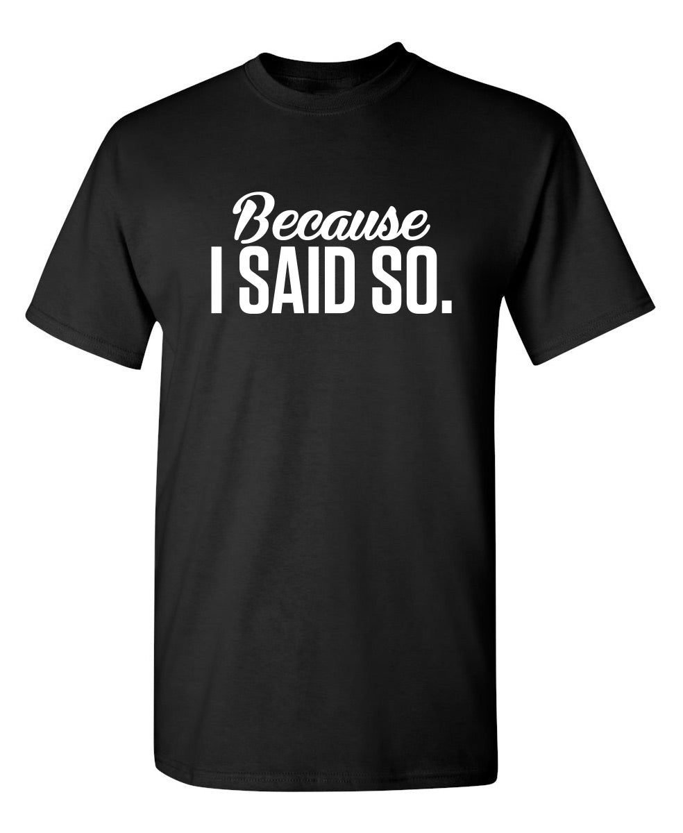 Because I Said So