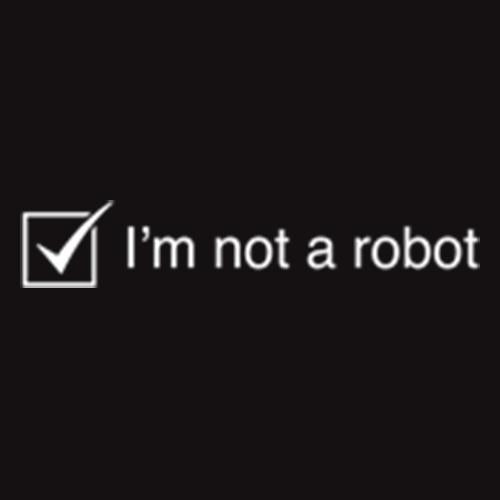 I'm Not A Robot - Roadkill T Shirts