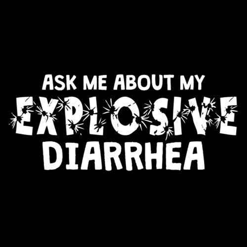 Ask Me About My Explosive Diarrhea T-Shirt