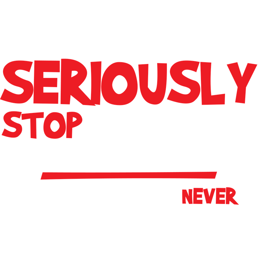 Funny T-Shirts design "People Should Seriously Stop Expecting Normal From Me We All Know It's Never"