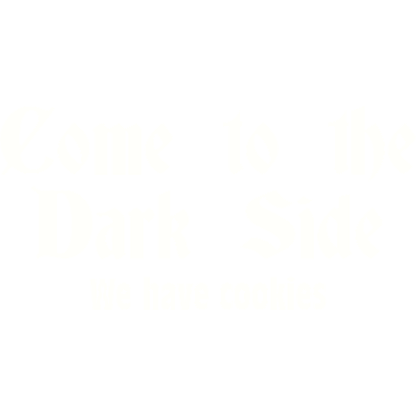Funny T-Shirts design "Come To The Dark Side We Have Cookies"