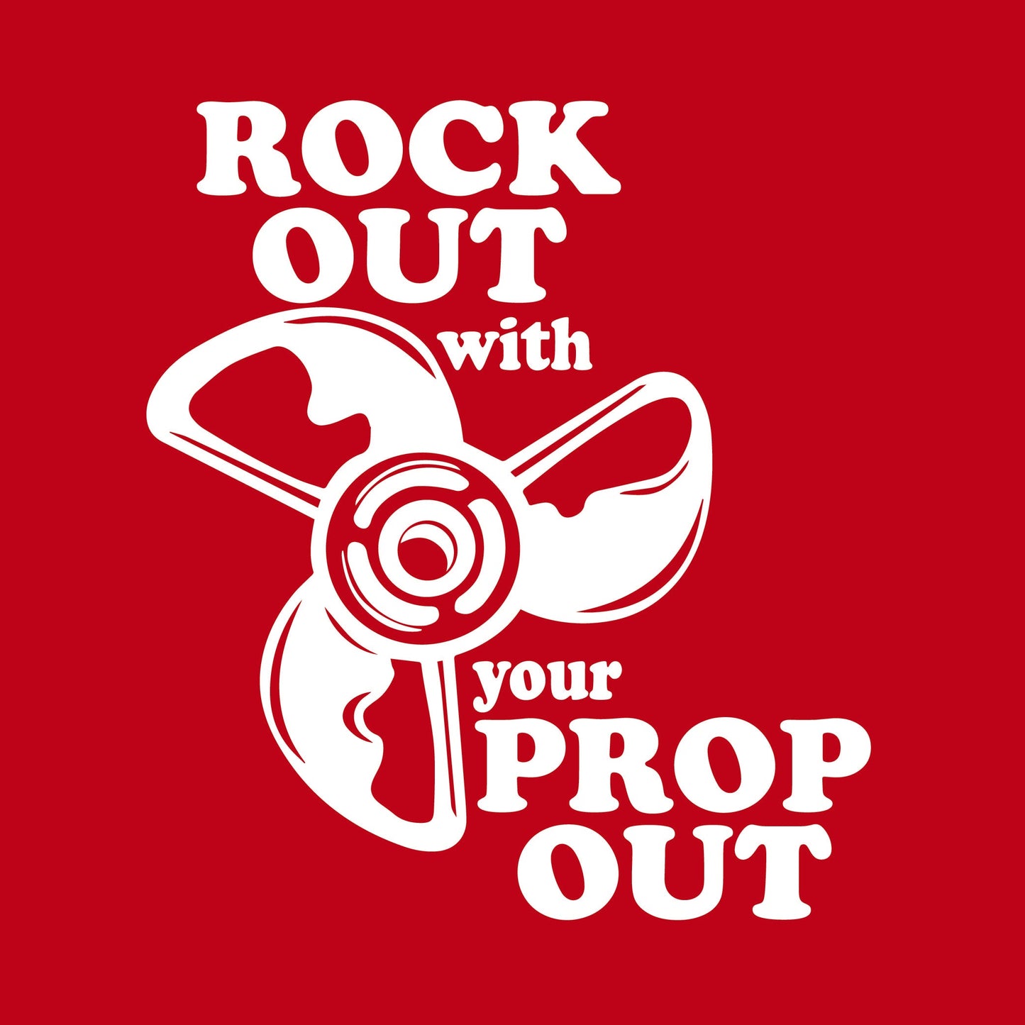 Rock out with your prop out