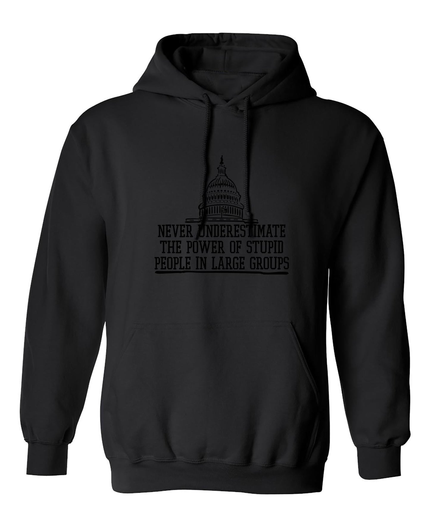 Funny T-Shirts design "Never underestimate the power of stupid people in large groups"