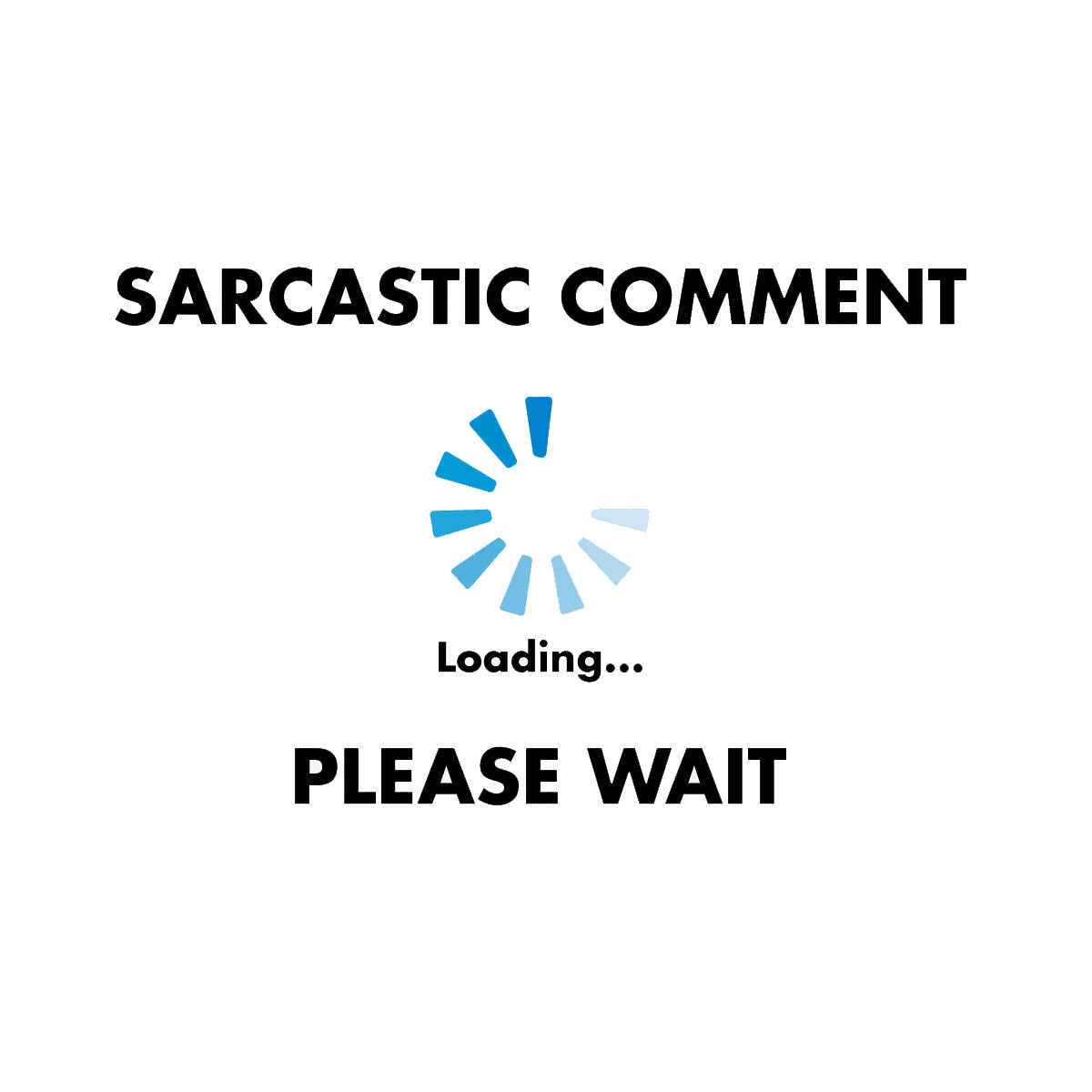Sarcastic Comment Loading