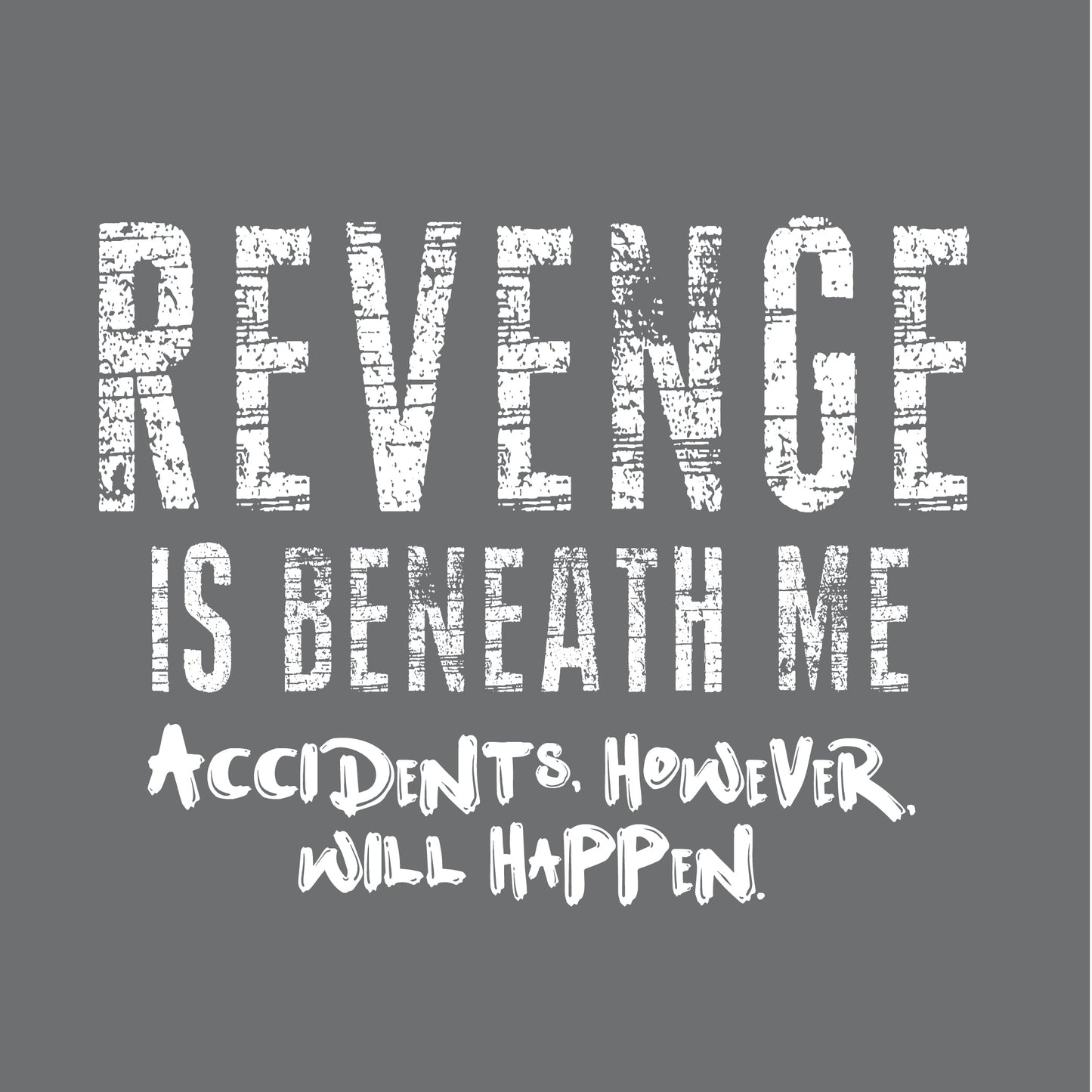 Revange Is Beneath Me