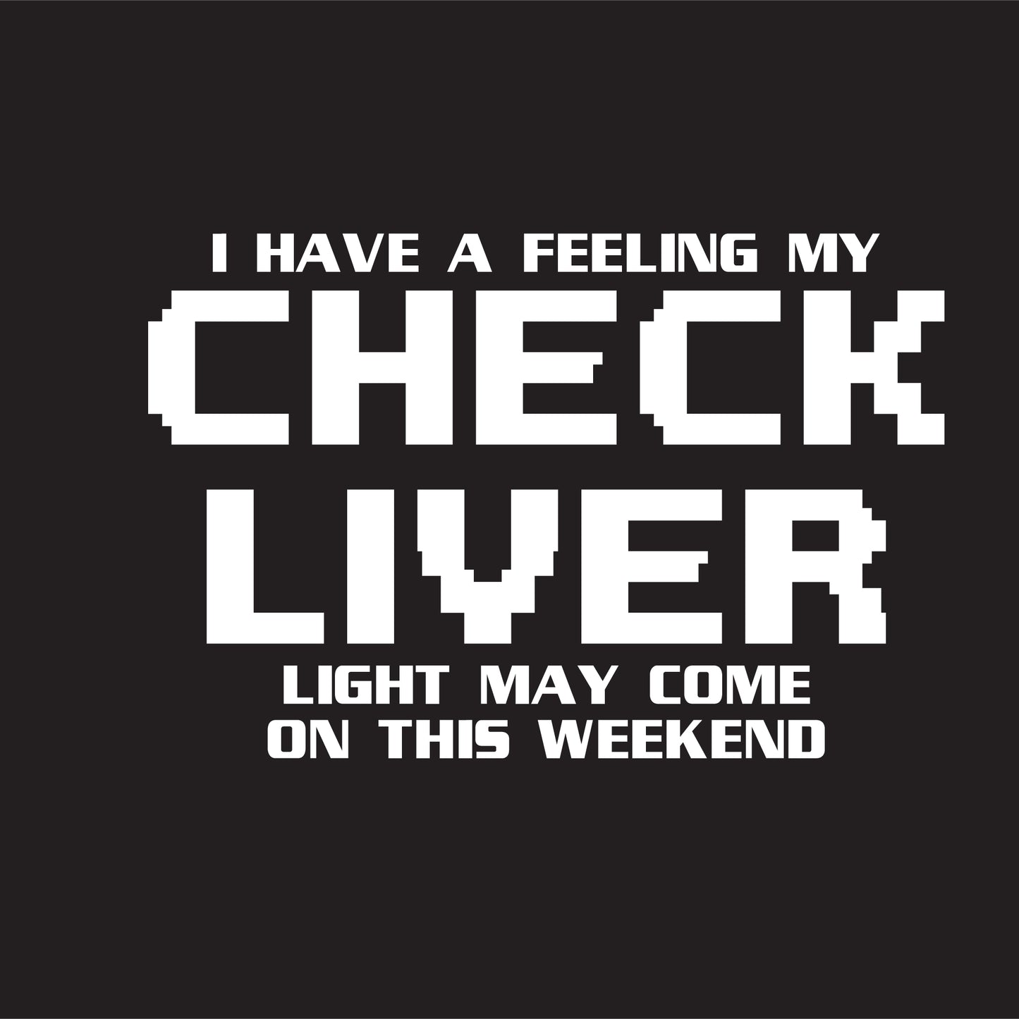 My Check Liver Light May Come On This Weekend