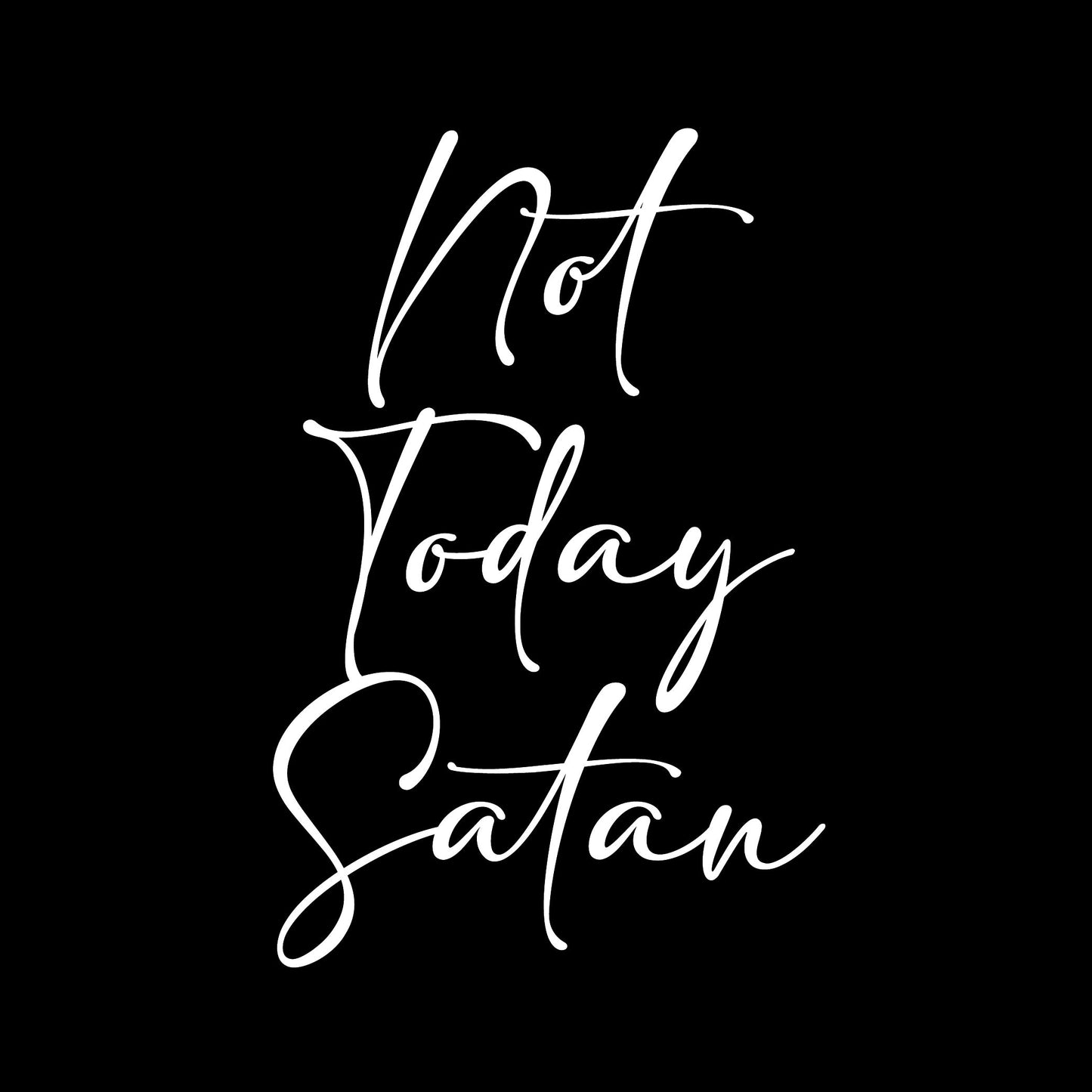 Not Today Satan