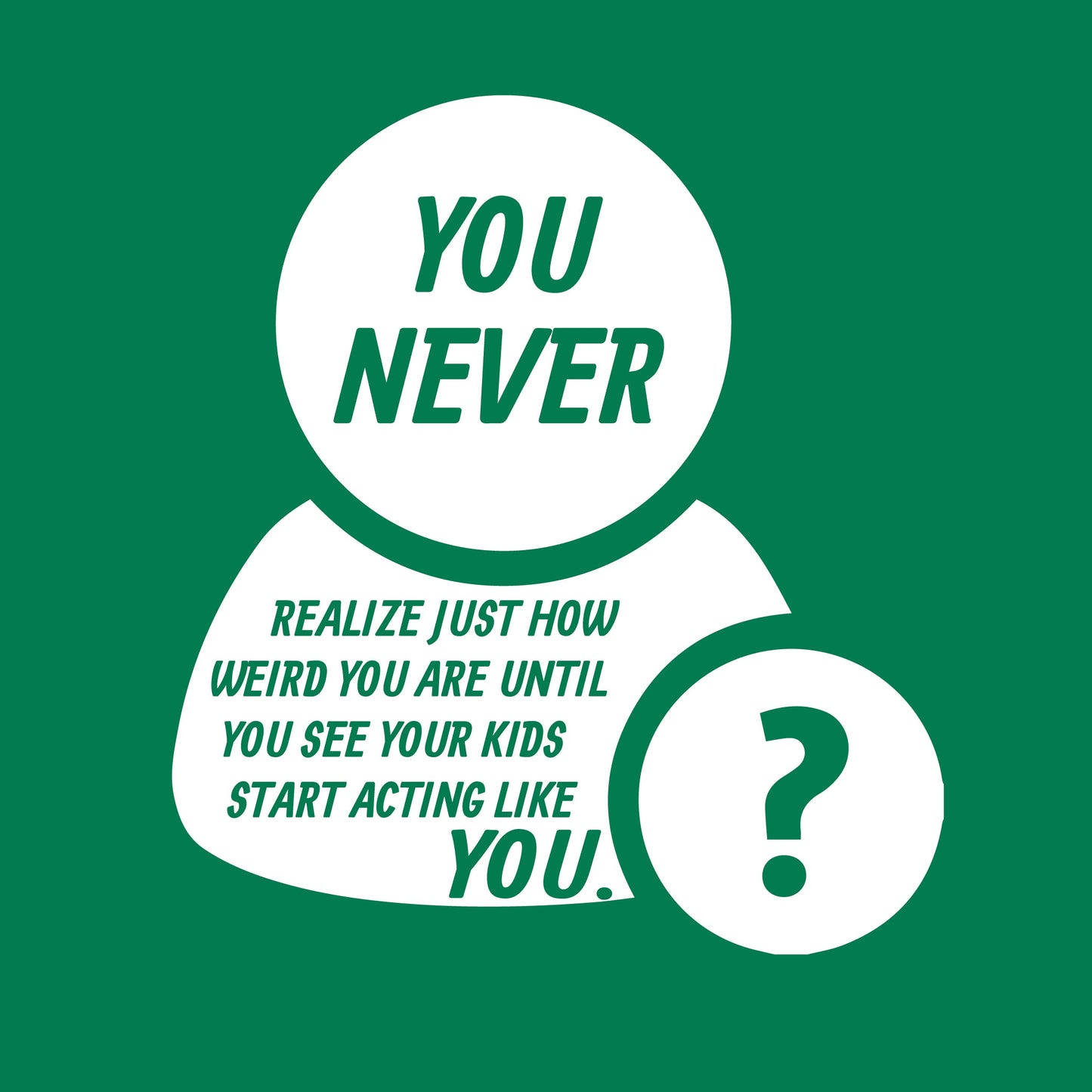 You Never Realize Just How Weird You Are