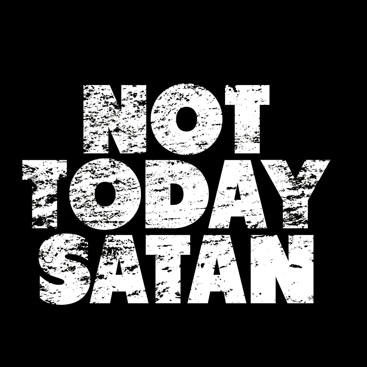 Not Today Satan (Bold)