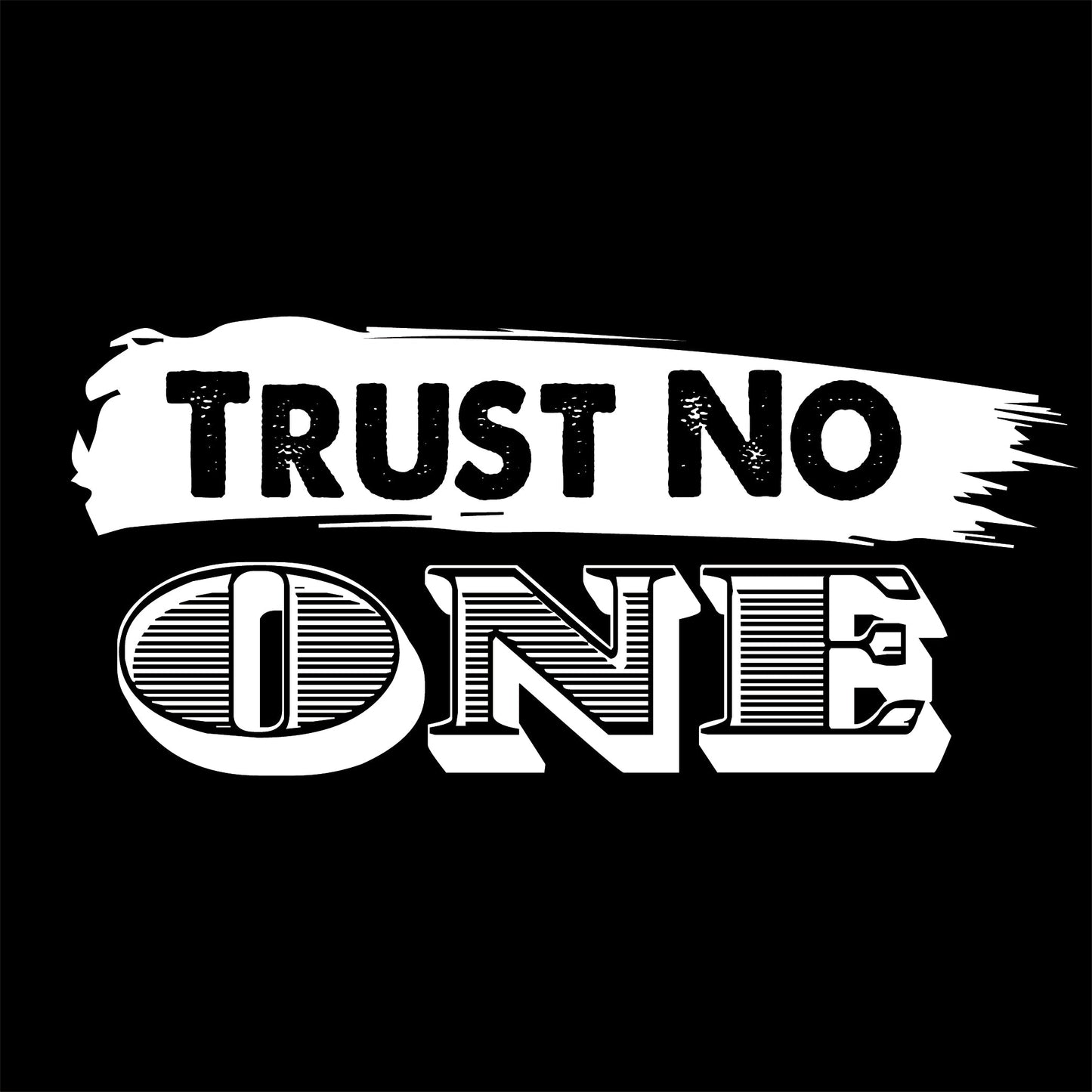 Trust No One