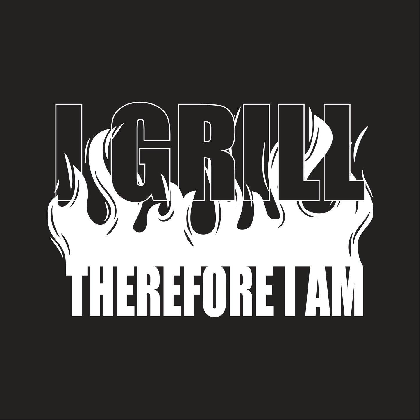 I Grill Therefore I Am