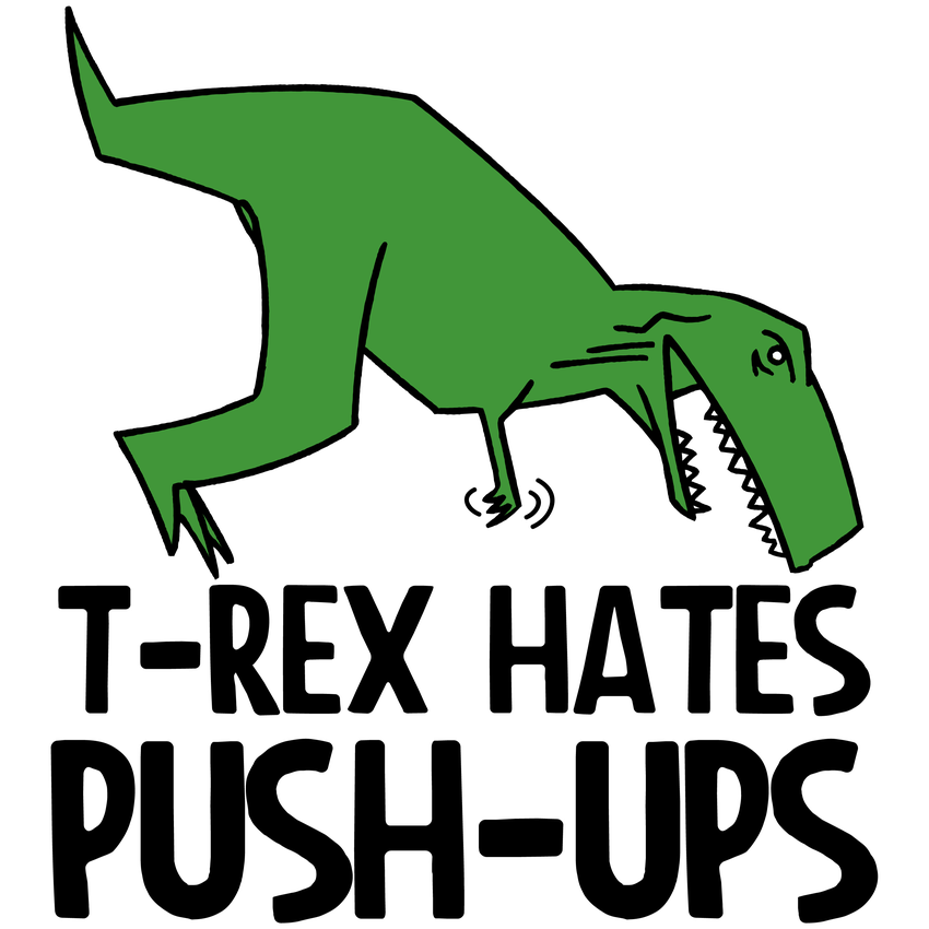 Funny T-Shirts design "T-Rex Hates Push-Ups"