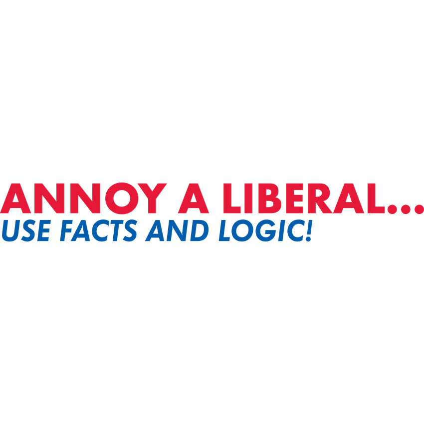 Funny T-Shirts design "Annoy A Liberal Use Facts And Logic"