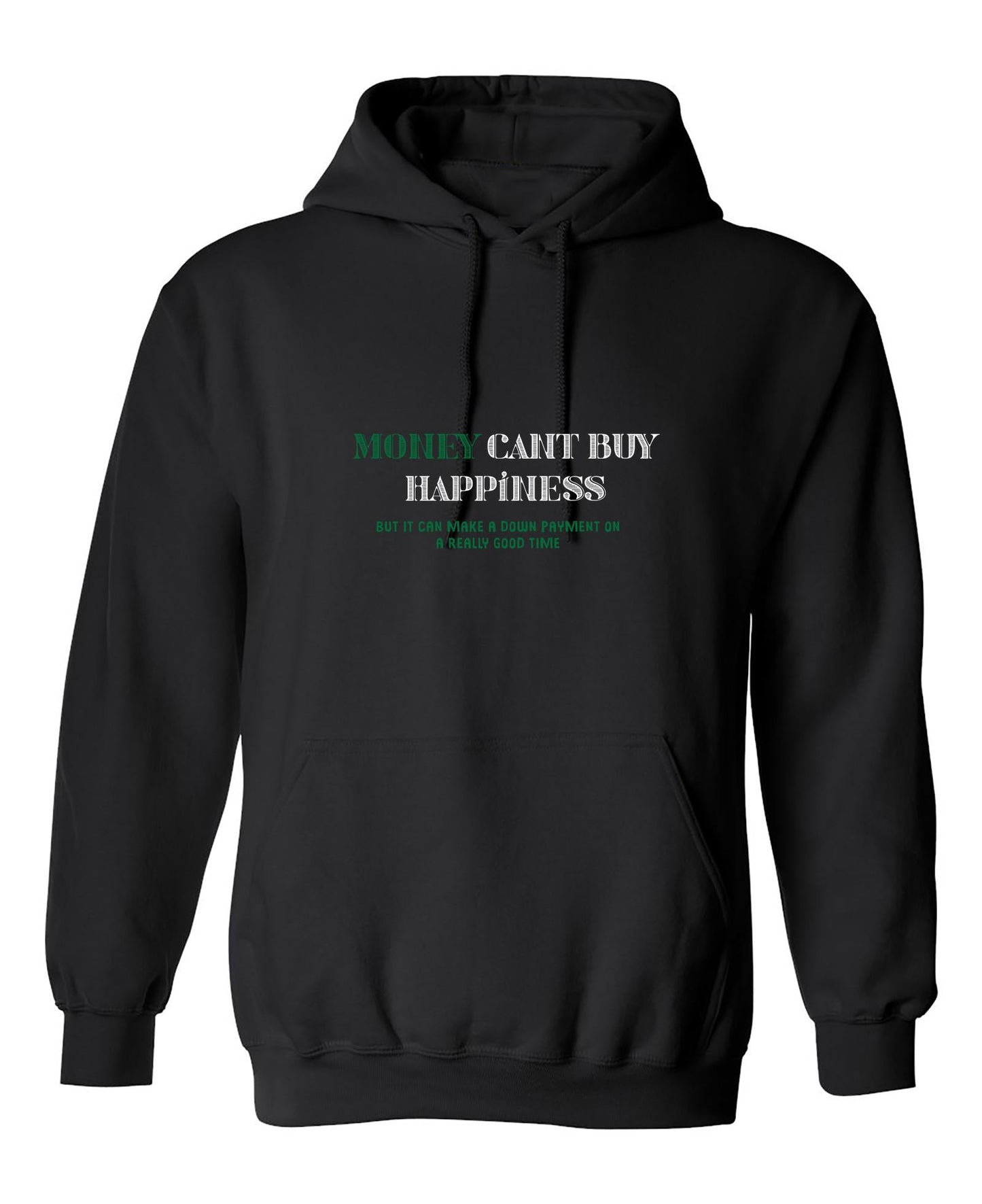 Funny T-Shirts design "Money Can't Buy Happiness, But It Can Make A Down Payment On A Really Good Time"